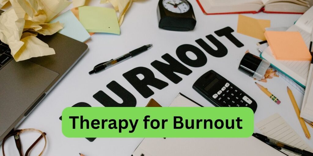 Therapy for Burnout