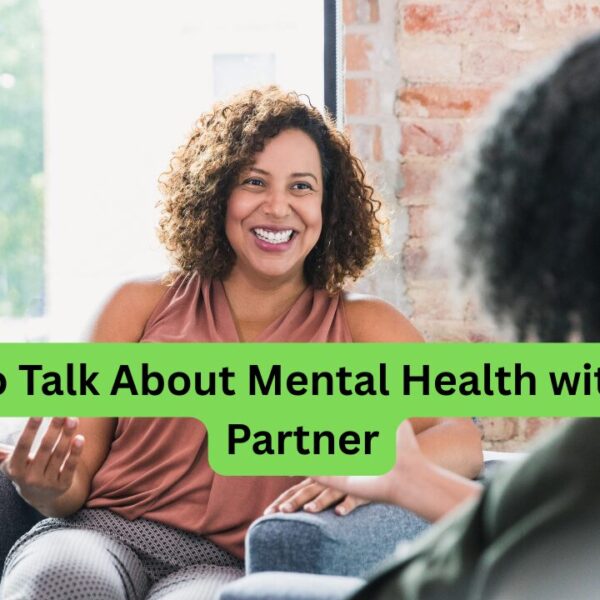How to Talk About Mental Health with Your Partner Before Starting Couples Therapy